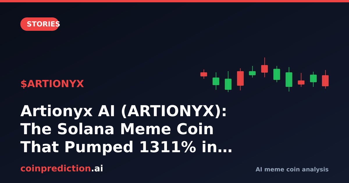 Artionyx AI (ARTIONYX): The Solana Meme Coin That Pumped 1311% in a Day, But What’s the Real Story?