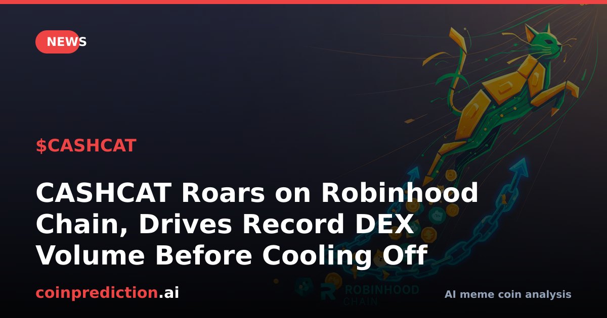 CASHCAT Roars on Robinhood Chain, Drives Record DEX Volume Before Cooling Off