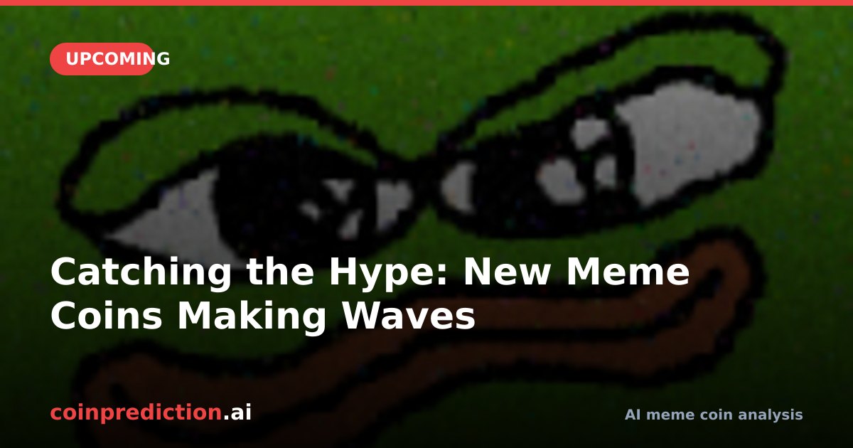 Catching the Hype: New Meme Coins Making Waves
