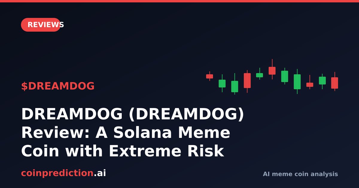 DREAMDOG (DREAMDOG) Review: A Solana Meme Coin with Extreme Risk