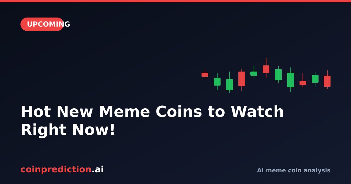 Hot New Meme Coins to Watch Right Now!
