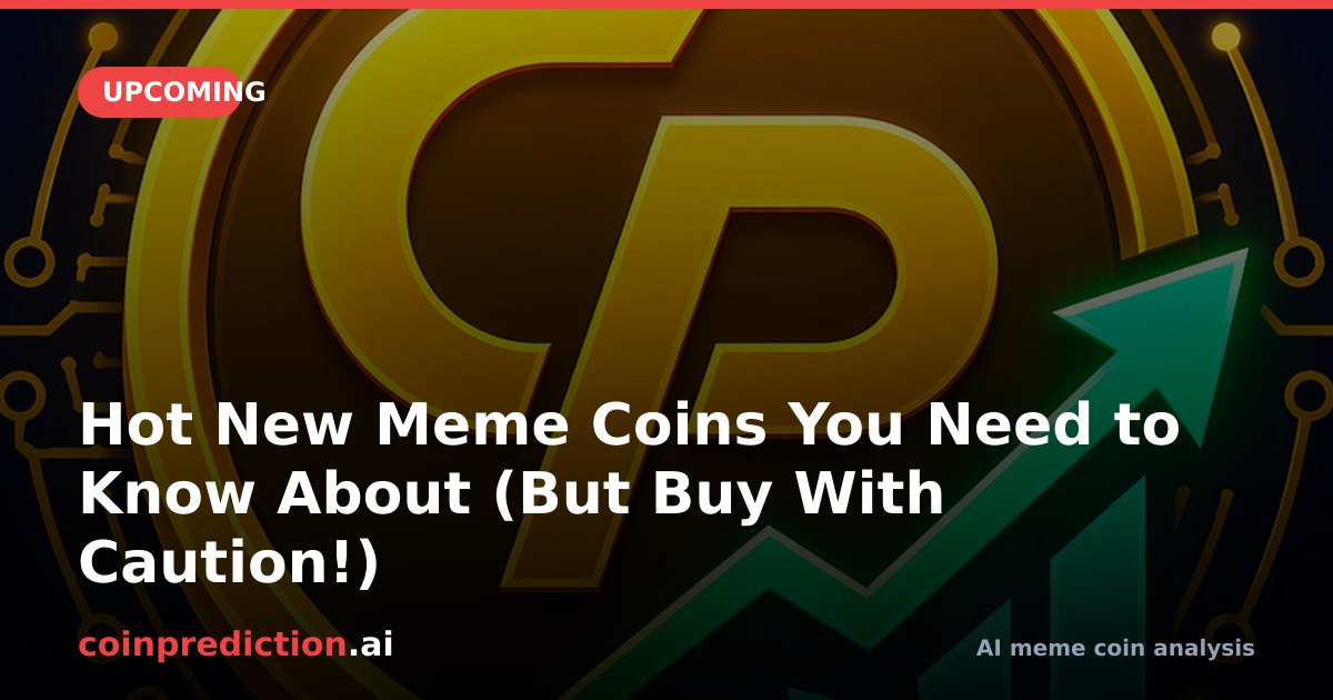 Hot New Meme Coins You Need to Know About (But Buy With Caution!)