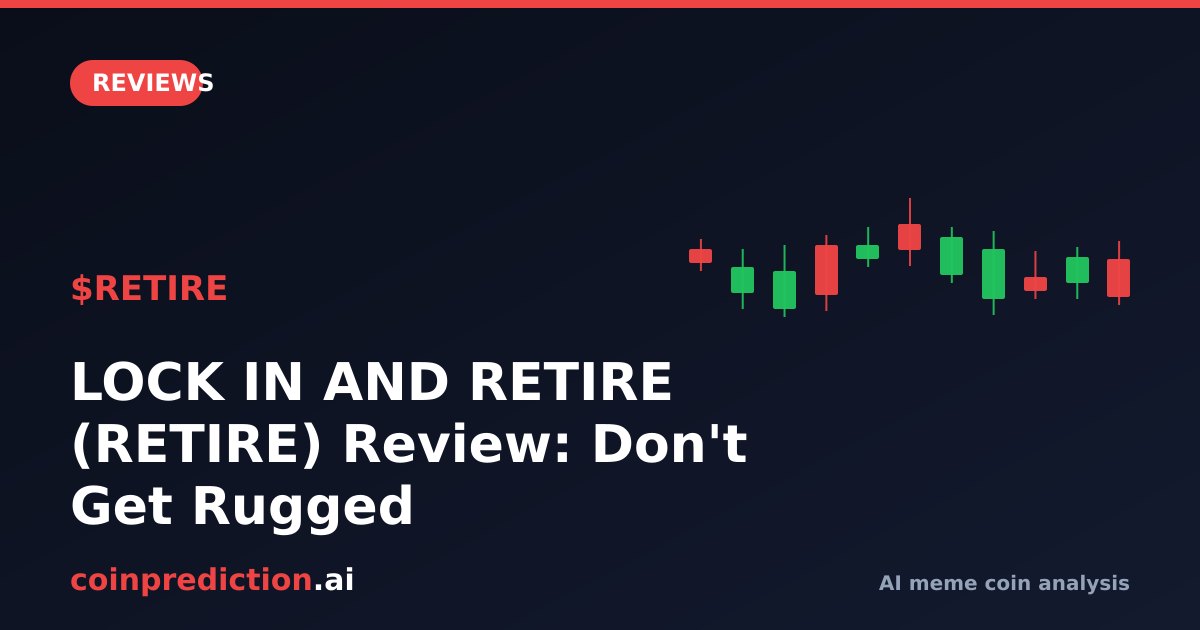 LOCK IN AND RETIRE (RETIRE) Review: Don't Get Rugged