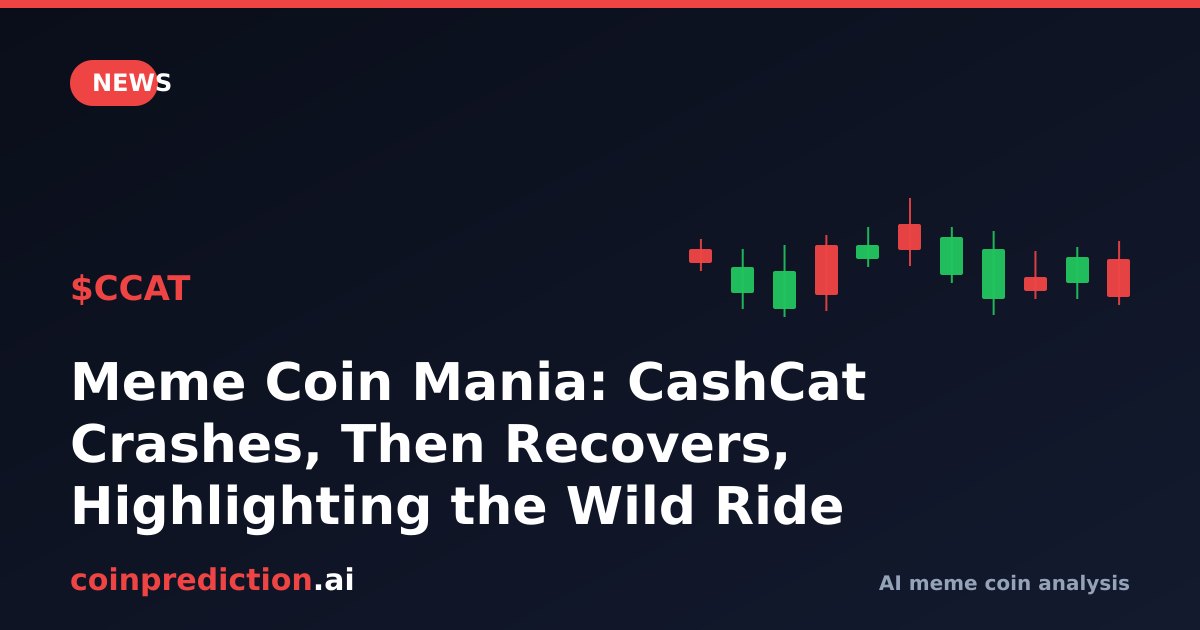 Meme Coin Mania: CashCat Crashes, Then Recovers, Highlighting the Wild Ride