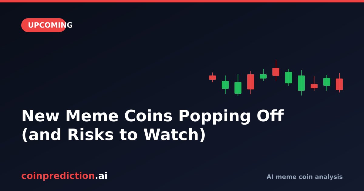 New Meme Coins Popping Off (and Risks to Watch)