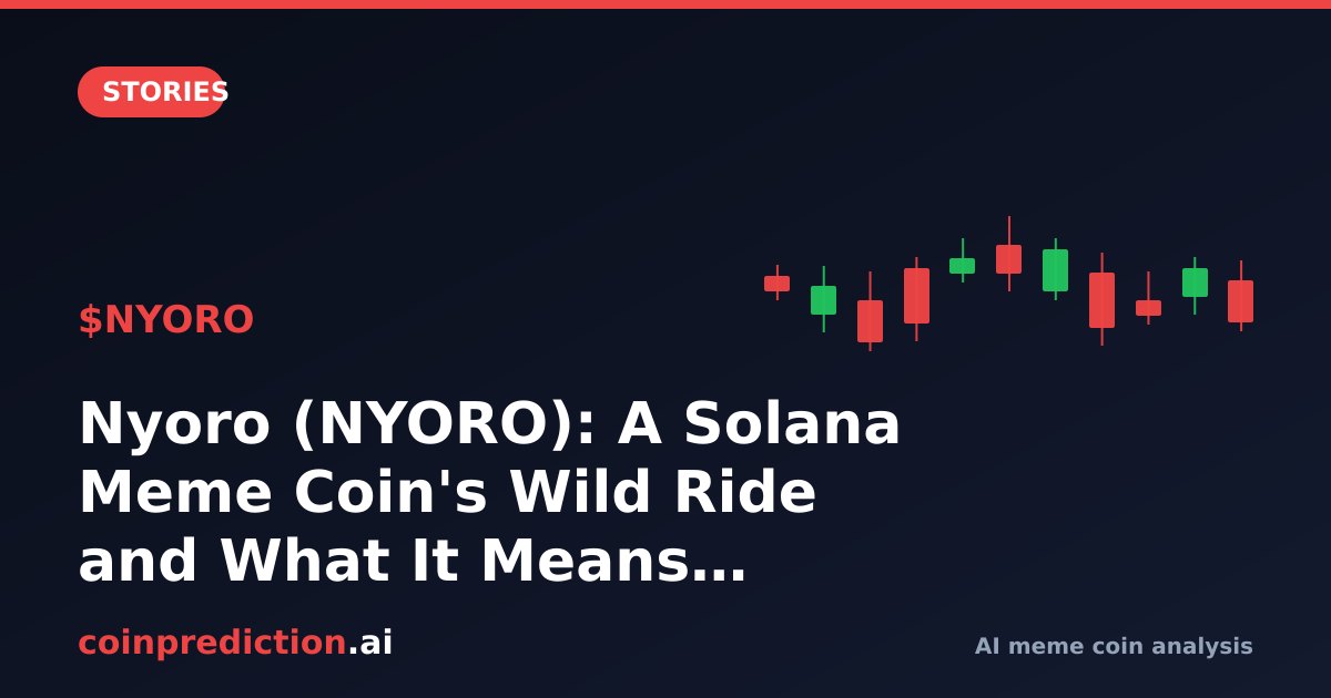 Nyoro (NYORO): A Solana Meme Coin's Wild Ride and What It Means for You