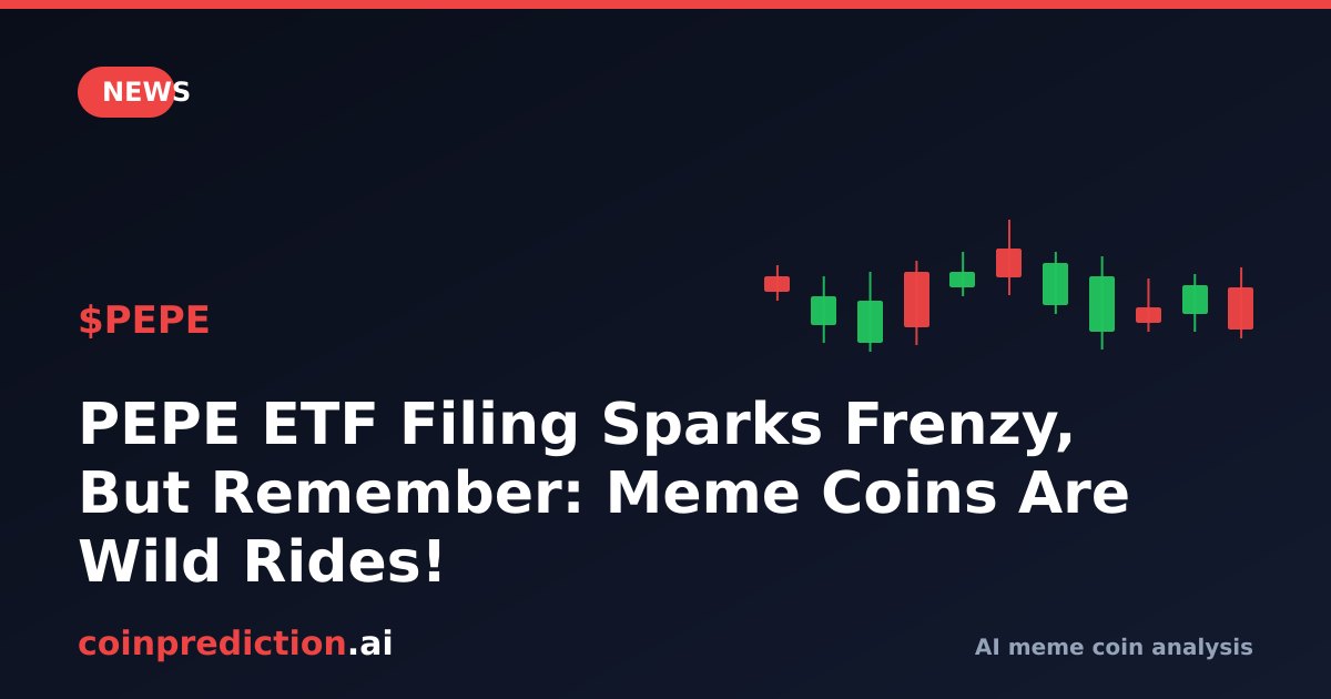 PEPE ETF Filing Sparks Frenzy, But Remember: Meme Coins Are Wild Rides!