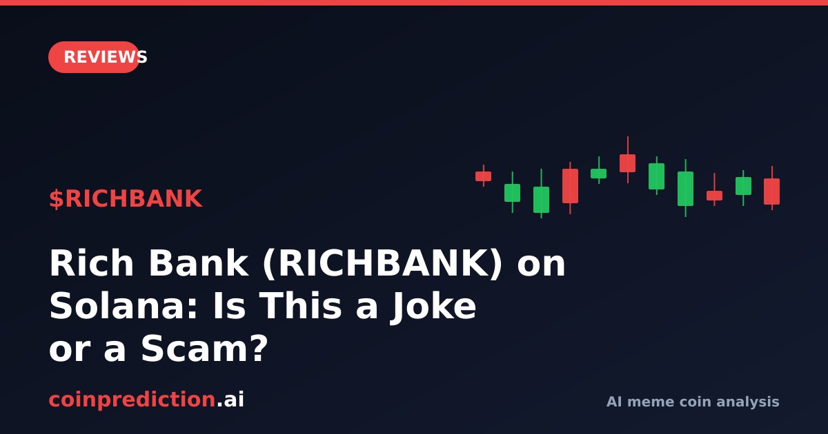 Rich Bank (RICHBANK) on Solana: Is This a Joke or a Scam?