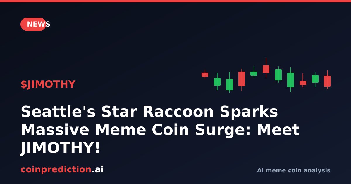 Seattle's Star Raccoon Sparks Massive Meme Coin Surge: Meet JIMOTHY!