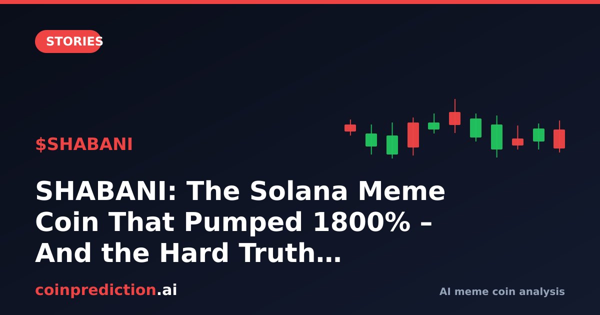 SHABANI: The Solana Meme Coin That Pumped 1800% – And the Hard Truth About Risk