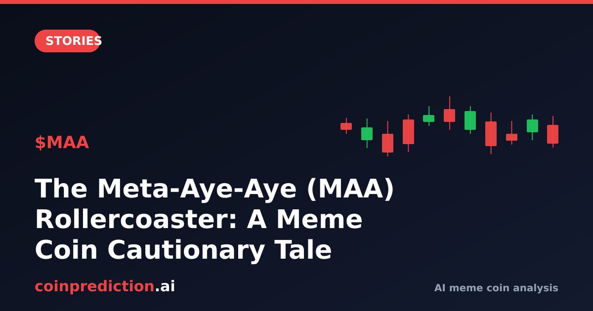 The Meta-Aye-Aye (MAA) Rollercoaster: A Meme Coin Cautionary Tale