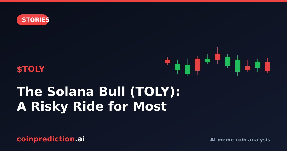 The Solana Bull (TOLY): A Risky Ride for Most