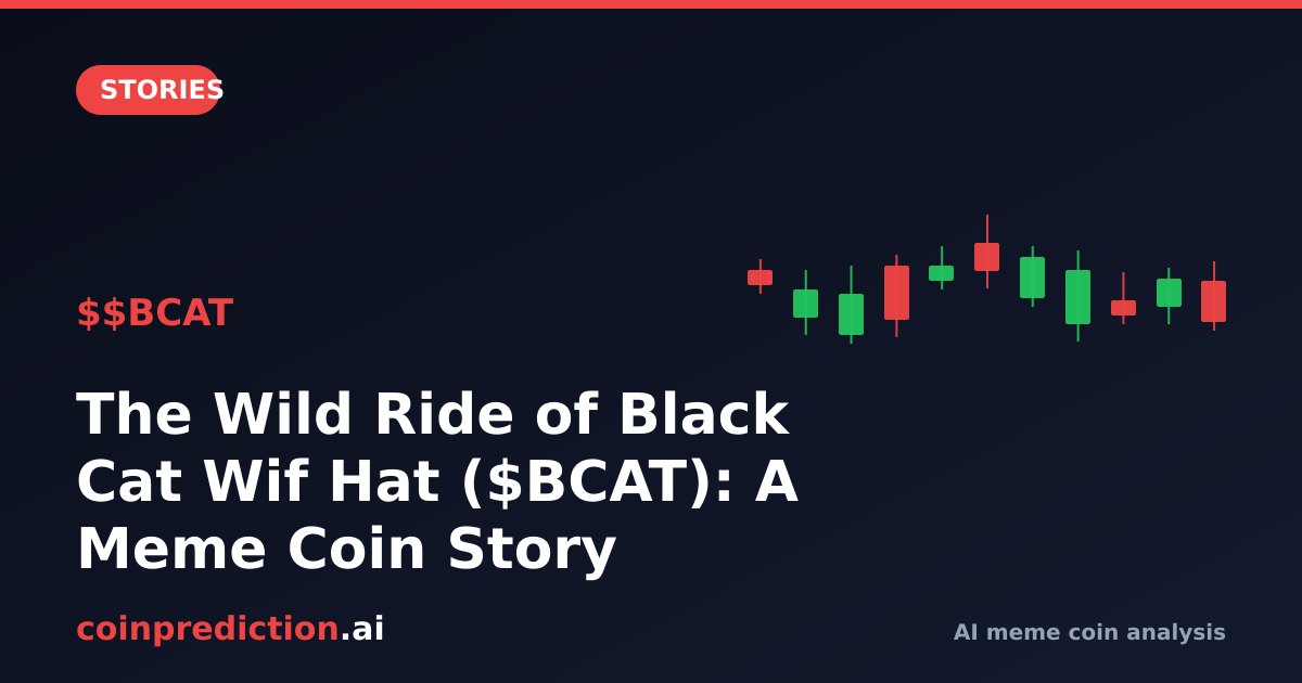 The Wild Ride of Black Cat Wif Hat ($BCAT): A Meme Coin Story