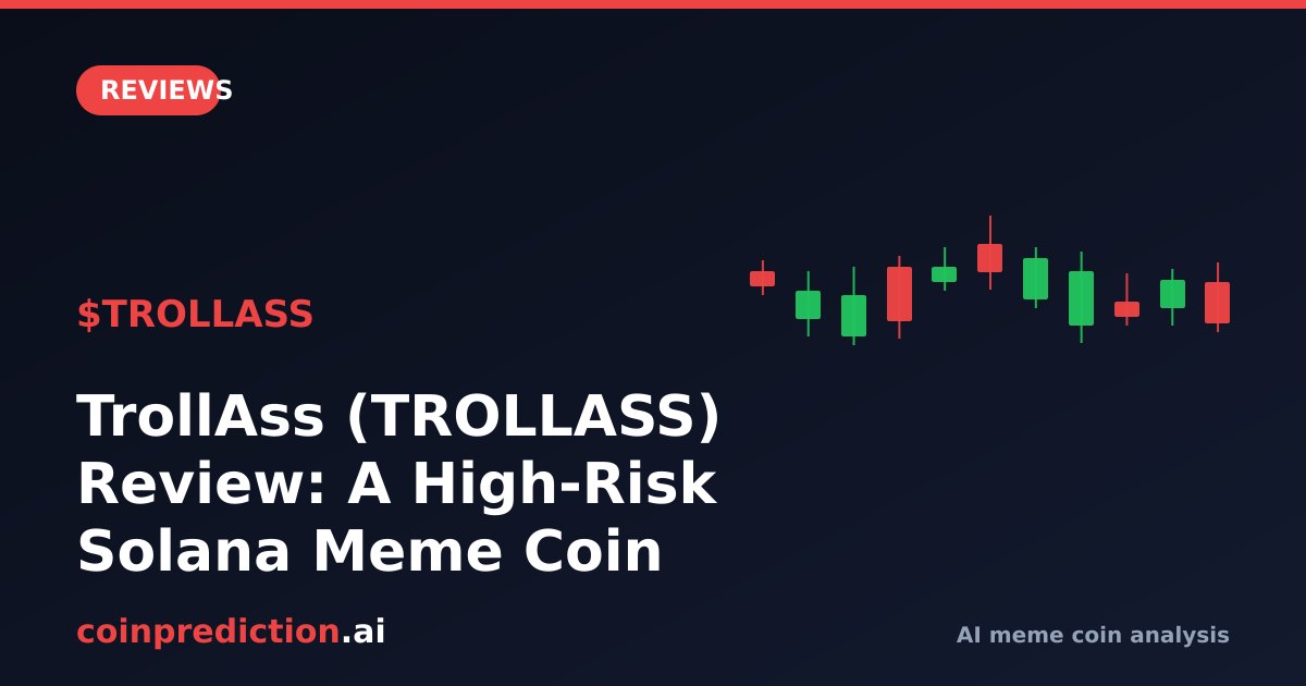 TrollAss (TROLLASS) Review: A High-Risk Solana Meme Coin