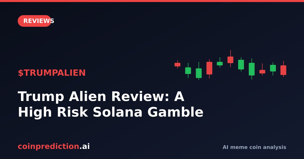 Trump Alien Review: A High Risk Solana Gamble