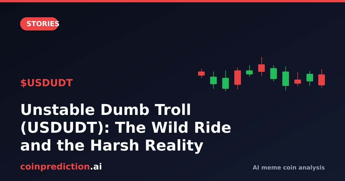 Unstable Dumb Troll (USDUDT): The Wild Ride and the Harsh Reality